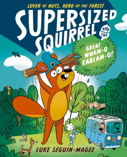 Supersized Squirrel and the Great Wham-o-Kablam-o! graphic novel cover.