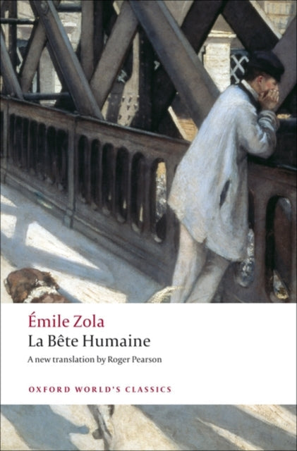 La Bête humaine by Émile Zola, Oxford World's Classics edition.