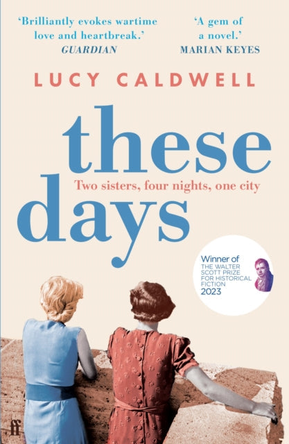 Book cover for "These Days" by Lucy Caldwell featuring two women looking out.