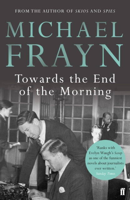 Book cover for "Towards the End of the Morning" by Michael Frayn.
