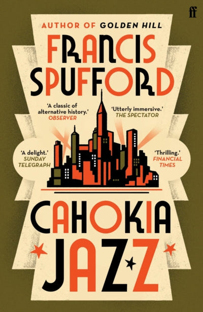Cahokia Jazz : From the prizewinning author of Golden Hill â€˜the best book of the centuryâ€™ Richard Osman