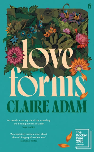 Love Forms by Claire Adam, a novel longlisted for the Booker Prize 2025.