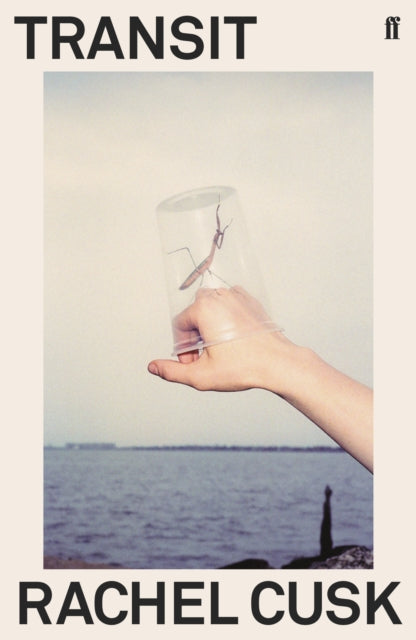 Transit by Rachel Cusk book cover with a praying mantis in a cup.