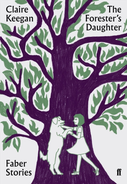 The Forester's Daughter by Claire Keegan book cover with a girl and dog under a tree.