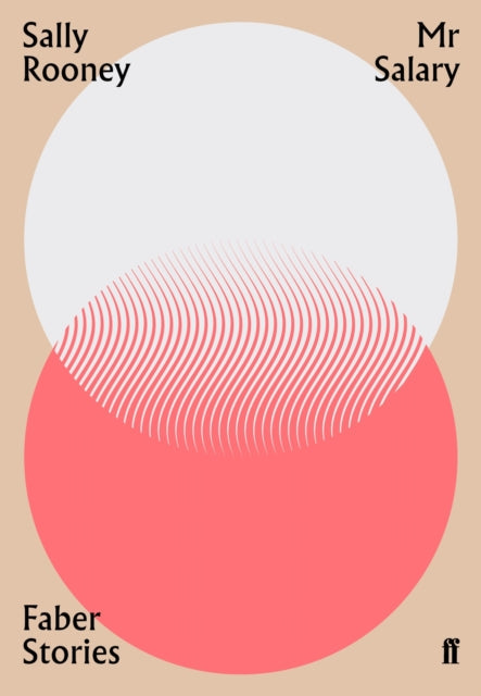 Mr Salary by Sally Rooney, a Faber Story with abstract circles.