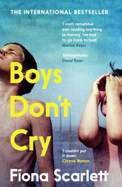 Boys Don't Cry : 'I can't remember ever reading something so moving.' Marian Keyes