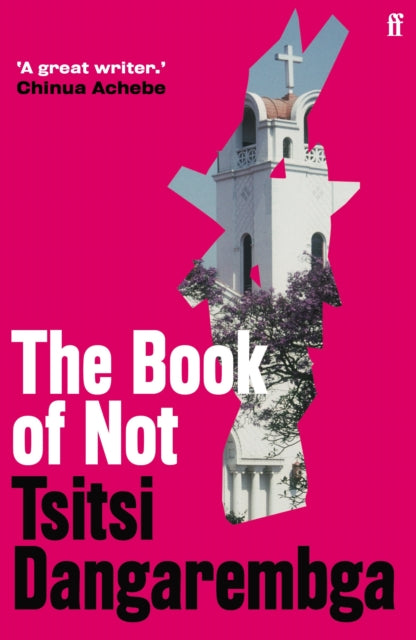 The Book of Not by Tsitsi Dangarembga, a novel about a young woman's journey in post-colonial Zimbabwe.