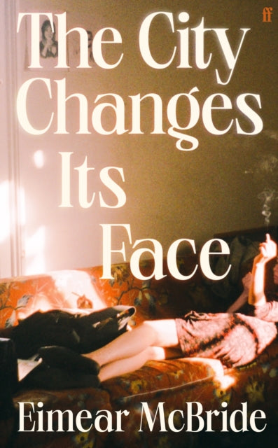 Book cover for The City Changes Its Face by Eimear McBride.