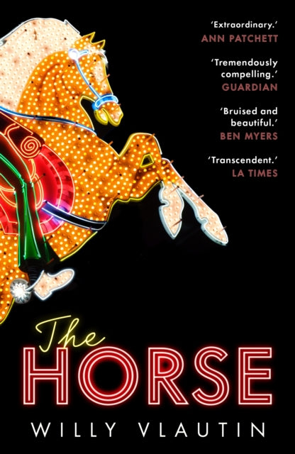 Book cover for "The Horse" by Willy Vlautin featuring a neon horse.