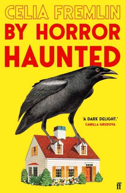 Book cover for "By Horror Haunted" by Celia Fremlin, featuring a crow on a house.