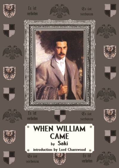 When William Came : A Story of London Under the Hohenzollerns