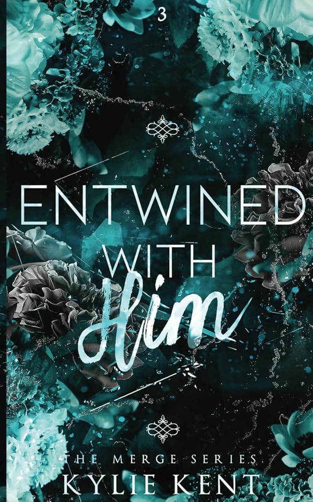 Entwined With Him book cover with floral and dark background.