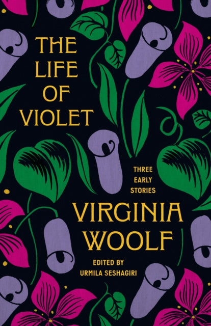 The Life of Violet: Three Early Stories by Virginia Woolf book cover.
