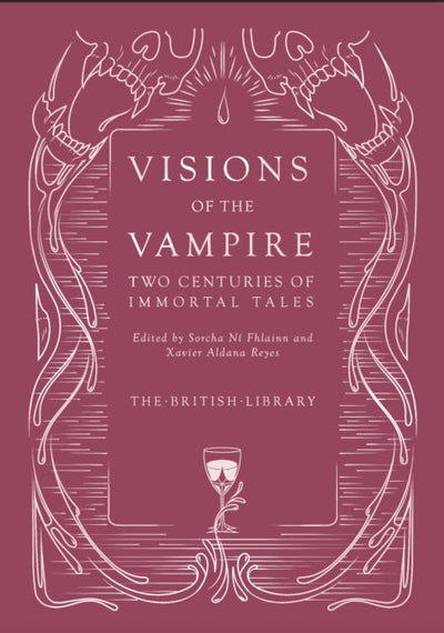 Visions of the Vampire : Two Centuries of Immortal Tales
