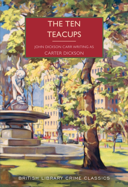 The Ten Teacups by John Dickson Carr writing as Carter Dickson.