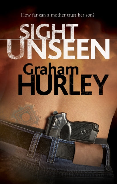 Book cover for "Sight Unseen" by Graham Hurley, featuring a gun tucked into jeans.