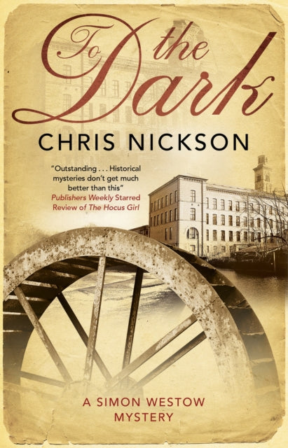 Book cover for "To The Dark" by Chris Nickson, featuring a water wheel and factory.