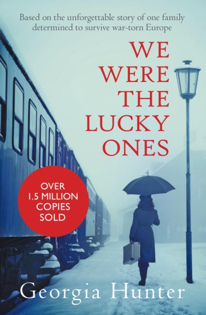 Book cover for "We Were the Lucky Ones" by Georgia Hunter.