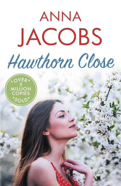 Hawthorn Close : A heartfelt story from the multi-million copy bestselling author Anna Jacobs