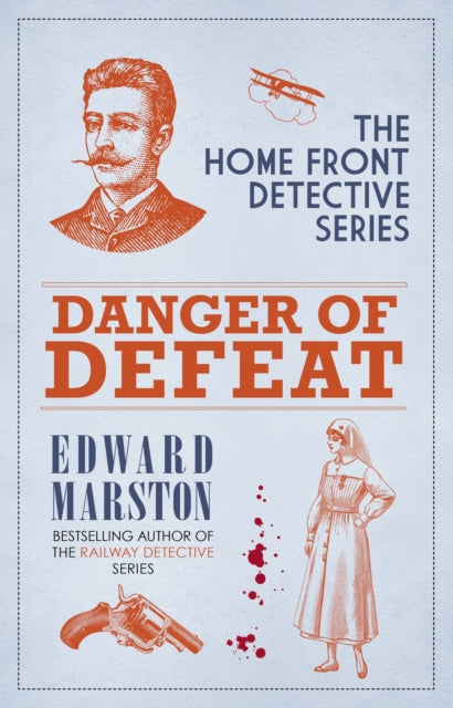 Book cover for "Danger of Defeat" featuring illustrations of a man, an airplane, a nurse, and a gun.