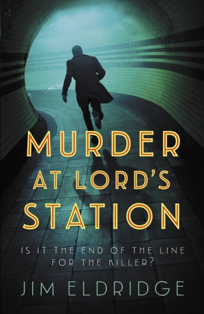 Murder at Lordâ€™s Station : The gripping wartime mystery series
