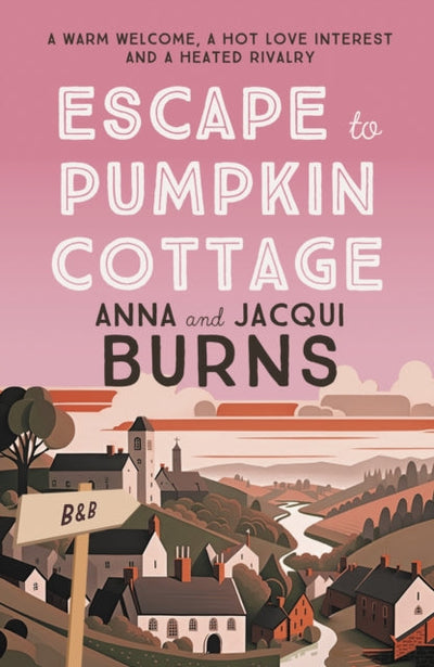Escape to Pumpkin Cottage : A feel-good read about romance and rivalry