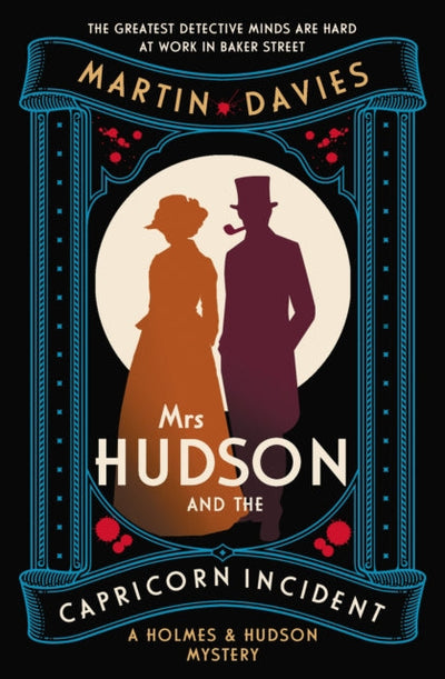 Mrs Hudson and the Capricorn Incident : The latest in the bestselling series inspired by the great detectiveâ€™s housekeeper in Baker Street