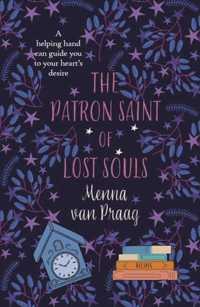 The Patron Saint of Lost Souls : The bewitching novel of getting your heartâ€™s desire