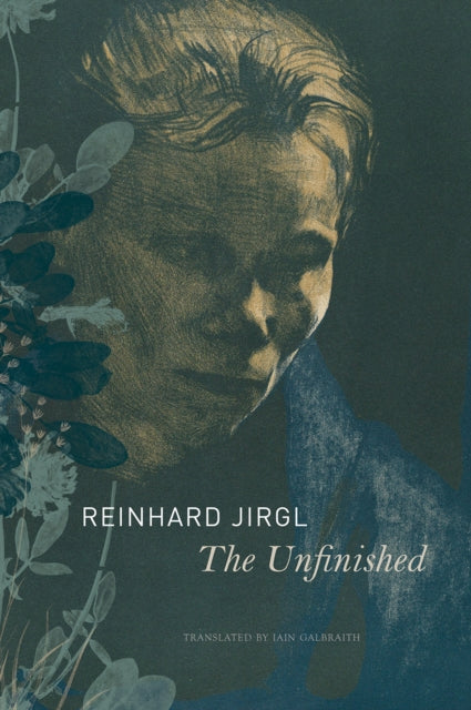 The Unfinished by Reinhard Jirgl book cover with a portrait and floral elements.