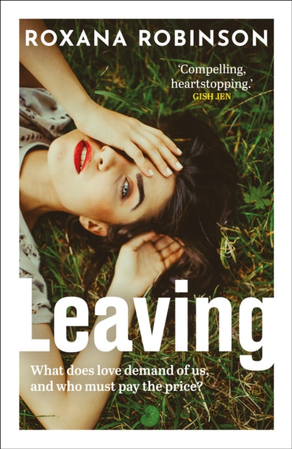 Book cover for "Leaving" by Roxana Robinson.