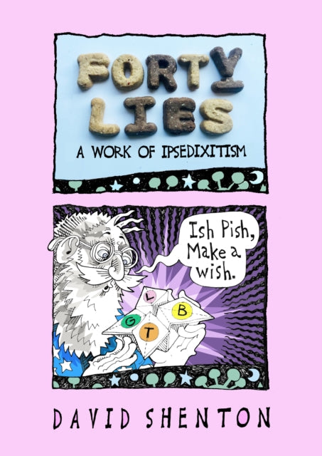 Forty Lies: A Work of Ipse dixitisim book cover with cookies and a cartoon wizard.