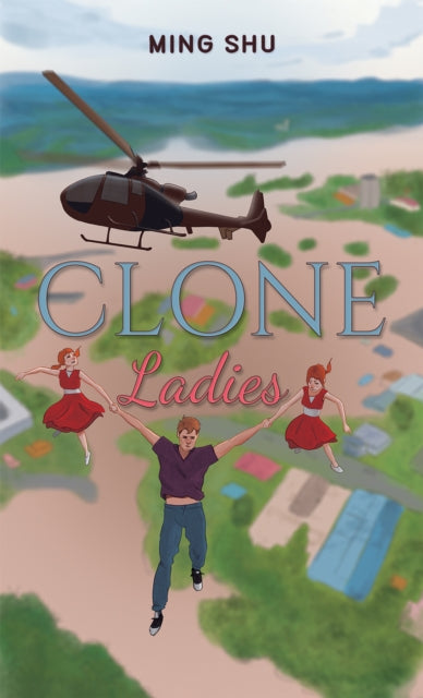 Book cover for "Clone Ladies" by Ming Shu featuring a helicopter and people falling.