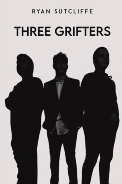 Three Grifters book cover featuring silhouettes of three men.