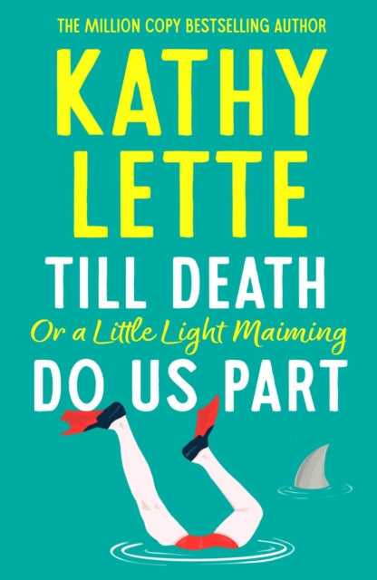 Book cover for Till Death, or a Little Light Maiming, Do Us Part by Kathy Lette.