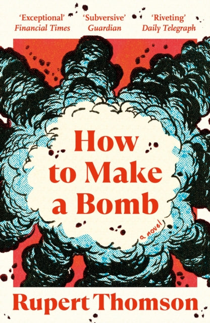Book cover for "How to Make a Bomb" by Rupert Thomson.