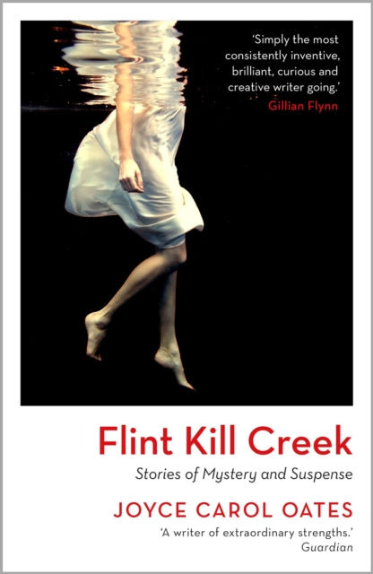Flint Kill Creek by Joyce Carol Oates, a book cover featuring a submerged figure.