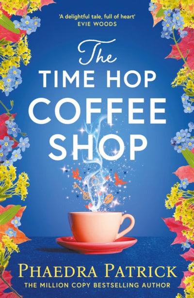 The Time Hop Coffee Shop : The new magical uplifting read perfect to curl up with this autumn