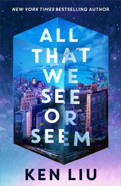 All That We See or Seem book cover by Ken Liu.