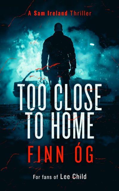 Book cover for Too Close to Home by Finn Og, a thriller.