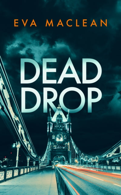 Book cover for Dead Drop by Eva Maclean featuring Tower Bridge at night.