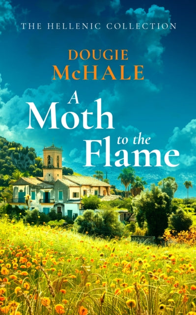 Book cover for A Moth to the Flame with a Greek villa and field of flowers.