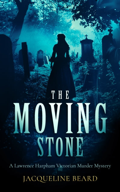 The Moving Stone : A page-turning Victorian murder-mystery that will keep you guessing