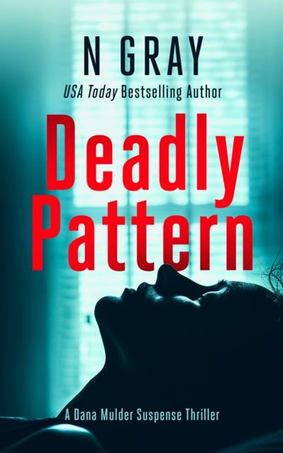 Book cover for Deadly Pattern, a suspense thriller by N Gray.
