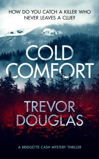 Cold Comfort, a mystery thriller by Trevor Douglas, featuring a snowy mountain landscape.