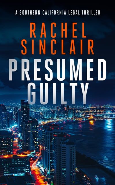 Presumed Guilty: A Southern California legal thriller book cover.