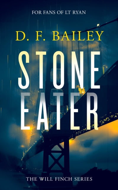 Book cover for Stone Eater by D.F. Bailey, featuring a bridge at night.