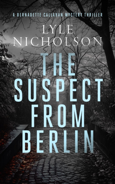 Book cover for "The Suspect from Berlin" by Lyle Nicholson.