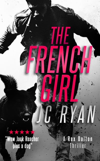 The French Girl: A Rex Dalton Thriller book cover with a man and dog.