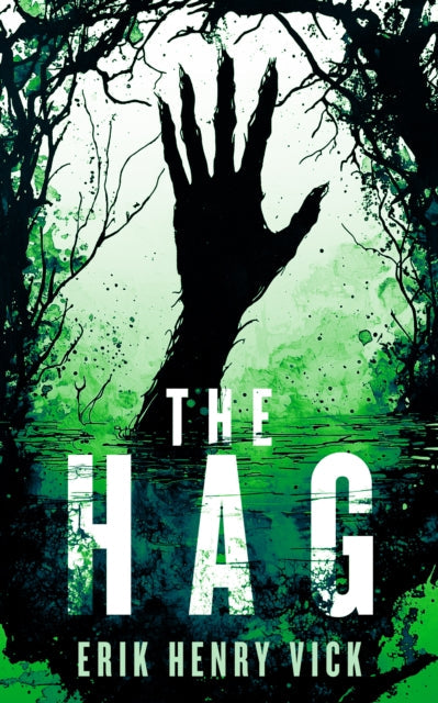 Book cover for "The Hag" by Erik Henry Vick, featuring a silhouetted hand rising from murky water.