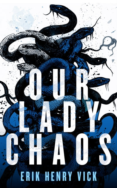 Book cover for "Our Lady Chaos" featuring a pile of blue and black snakes.